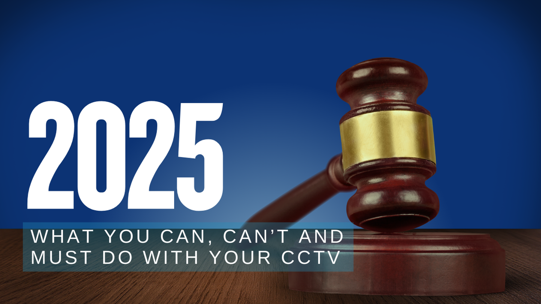 No More Confusion. What You Can, Can’t And Must Do With CCTV In 2025