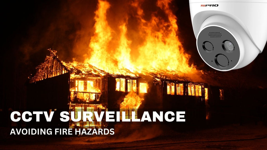 Avoiding Fire Hazards with CCTV Surveillance