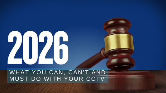 No More Confusion. What You Can, Can’t And Must Do With CCTV In 2026