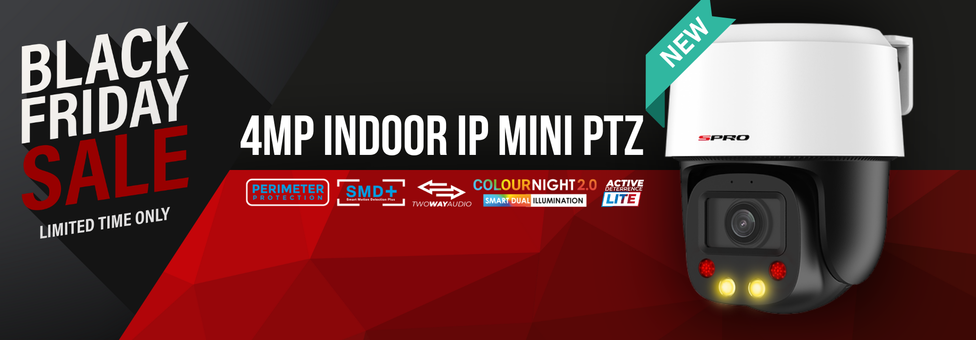SPro 4MP indoor IP mini PTZ camera on a black and red background with a black friday deal. Listed along the bottom is perimeter protection, smart motion detection, two way audio, smart dual illumination and active deterrence lite technologies.